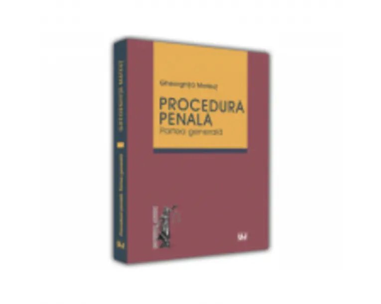 Procedura Penala. Partea Generala - Gheorghita Mateut