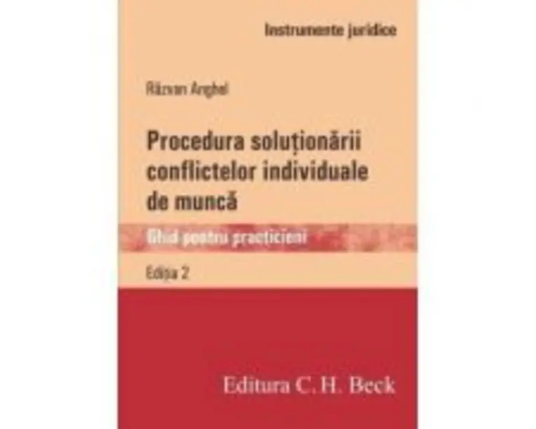 Procedura solutionarii conflictelor individuale de munca. Ghid pentru practicieni - Razvan Anghel