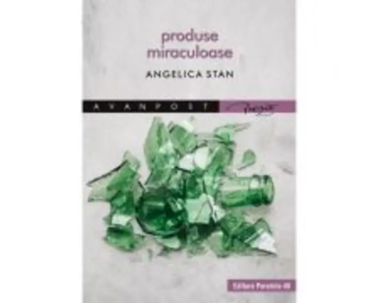 Produse miraculoase - Angelica Stan