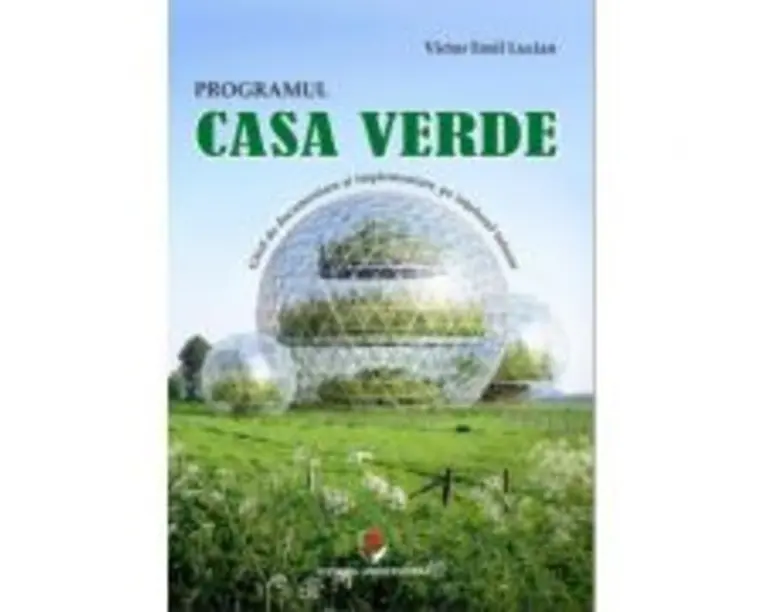 Programul casa verde. Ghid de documentare si implementare a programului, pe intelesul tuturor - Victor Emil Lucian