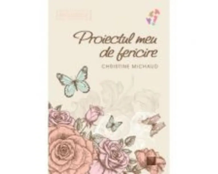 Proiectul meu de fericire - Christine Michaud