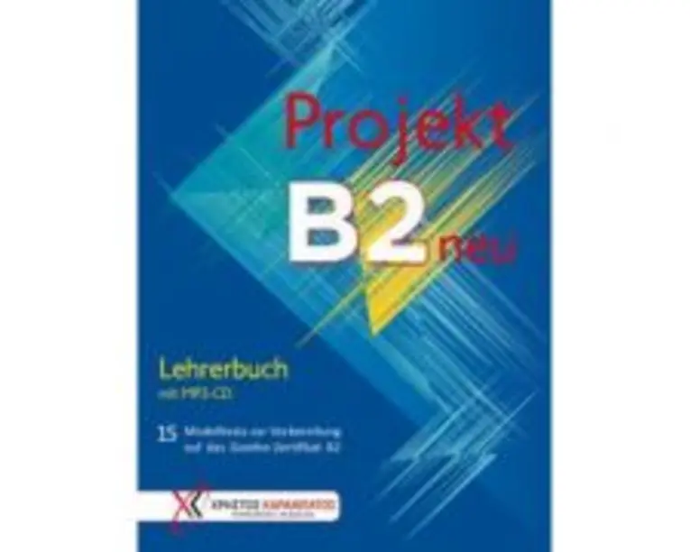 Projekt B2 neu Lehrerbuch mit MP3-CD 15 Modelltests zur Vorbereitung auf das Goethe-Zertifikat B2 - Jo Glotz-Kastanis, Petra Kaltsas, Stella Tokmakido