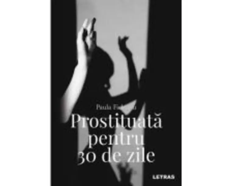 Prostituata pentru 30 de zile - Paula Ficleanu