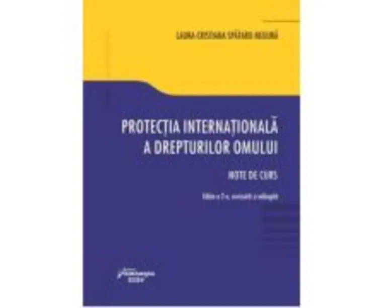 Protectia internationala a drepturilor omului. Editia a 2-a - Laura-Cristiana Spataru-Negura