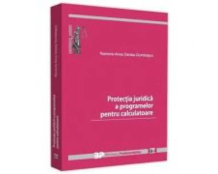 Protectia juridica a programelor pentru calculatoare - Ramona Anca Denisa Dumitrascu