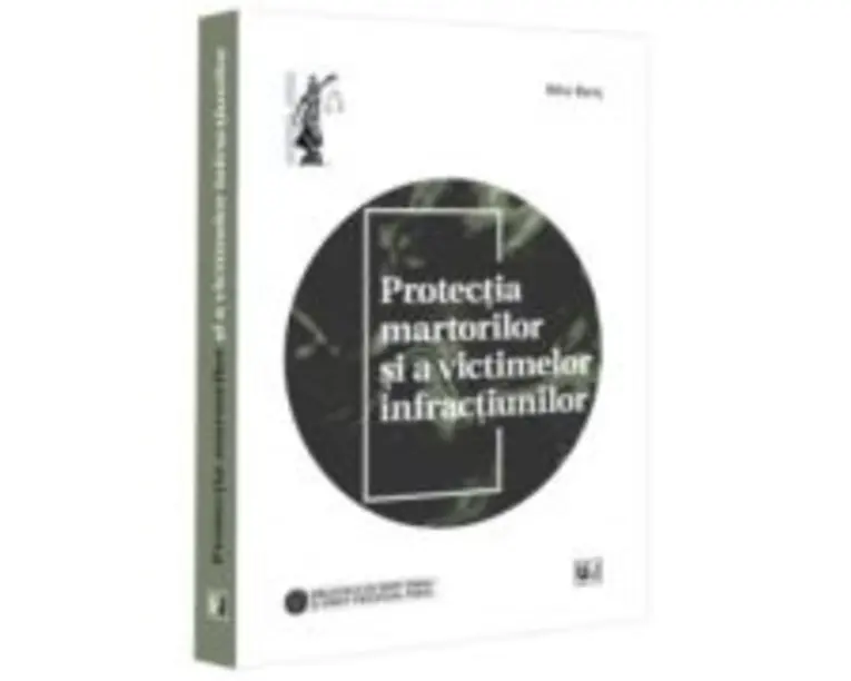 Protectia martorilor si a victimelor infractiunilor - Mihai Mares