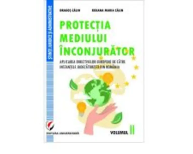 Protectia mediului inconjurator. Volumul 2 - Dragos Calin, Roxana-Maria Calin