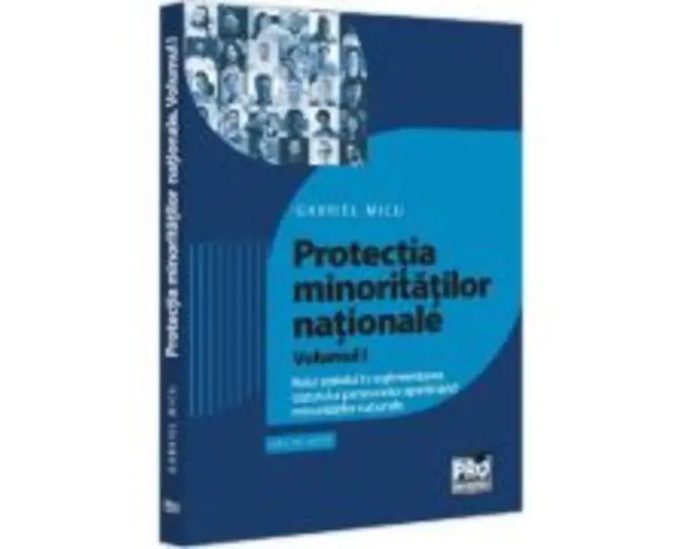 Protectia minoritatilor nationale Vol. 1 - Gabriel Micu