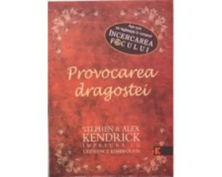 Provocarea dragostei - Stephen Kendrick