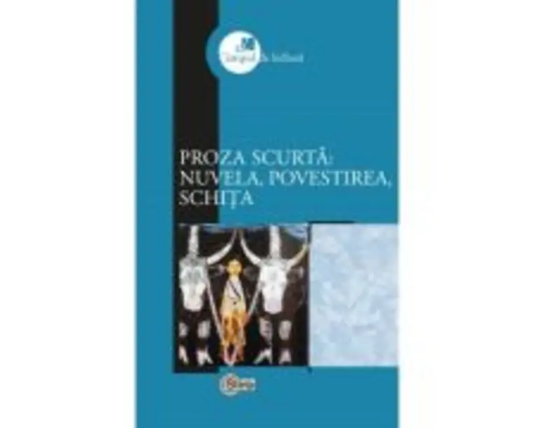Proza scurta - nuvela, povestirea, schita - Grigore Chiper