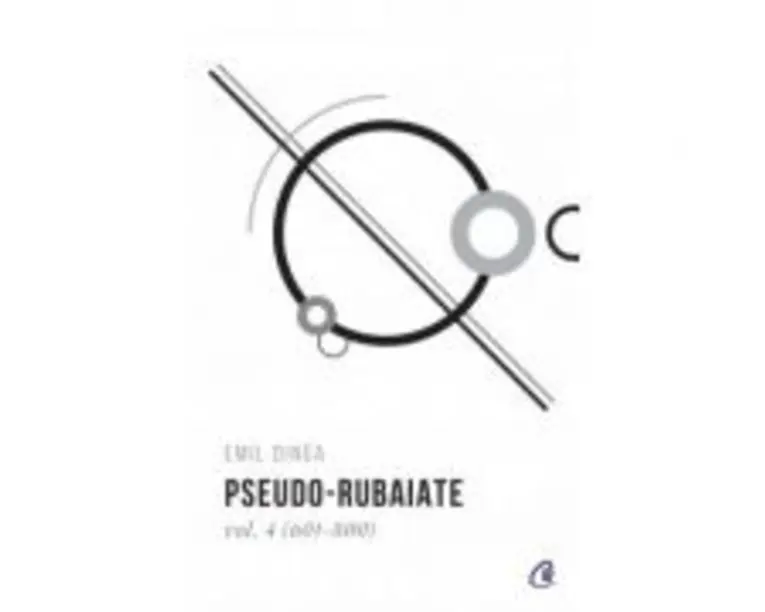 Pseudo-rubaiate, volumul 4 - Emil Dinga