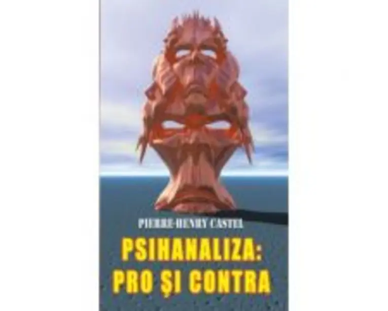Psihanaliza, pro si contra - Pierre-Henry Castel