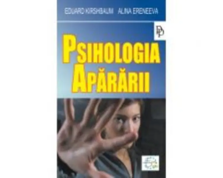 Psihologia apararii - Eduard Kirshbaum, Alina Eremeeva