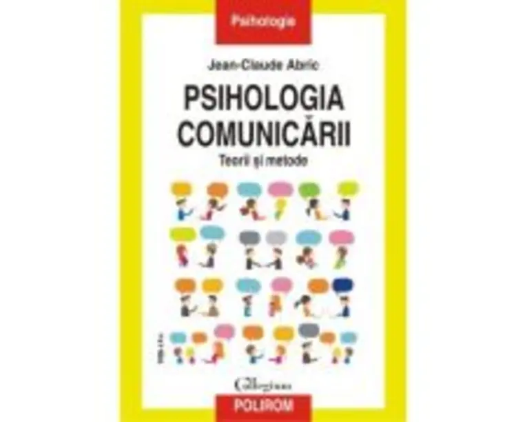 Psihologia comunicarii. Editia a II-a - Jean-Claude Abric