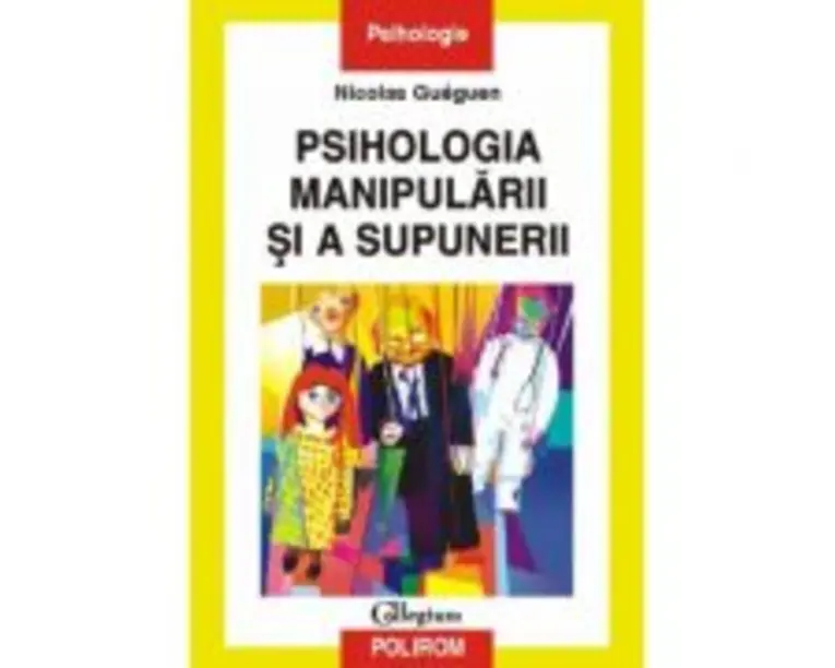 Psihologia manipularii si a supunerii - Nicolas Gueguen