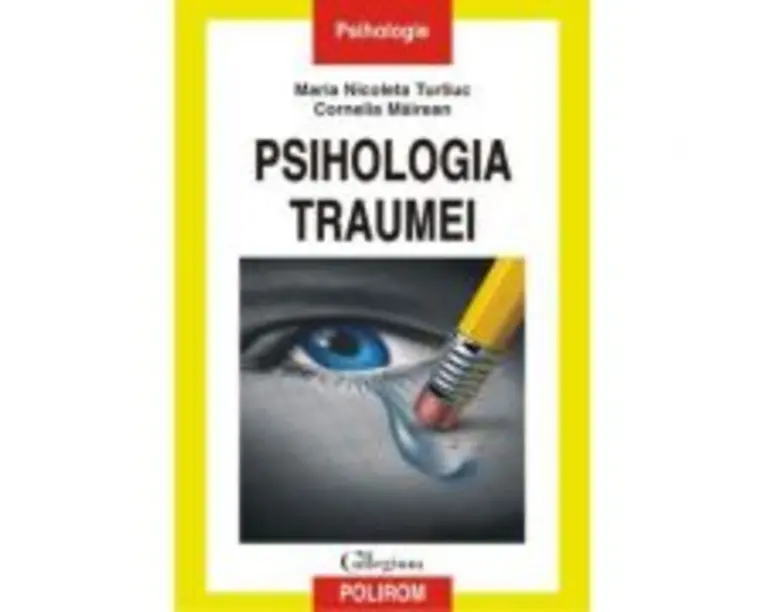 Psihologia traumei - Maria Nicoleta Turliu, Cornelia Mairean