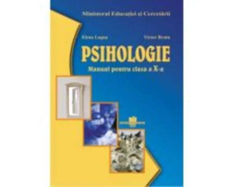 Manual pentru psihologie. Ciclul inferior al liceului, clasa a 10--a, toate filierele, profilurile si specializarile - Elena Lupsa
