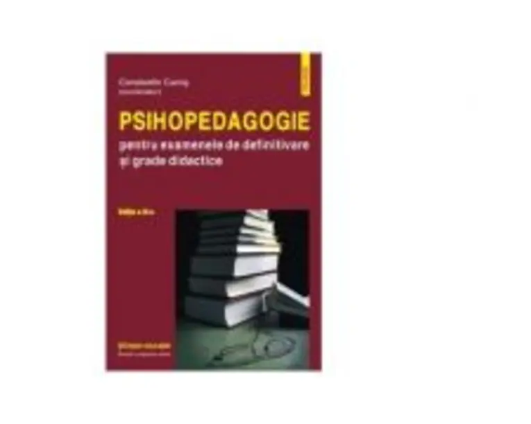 Psihopedagogie pentru examenele de definitivare si grade didactice - Constantin Cucos