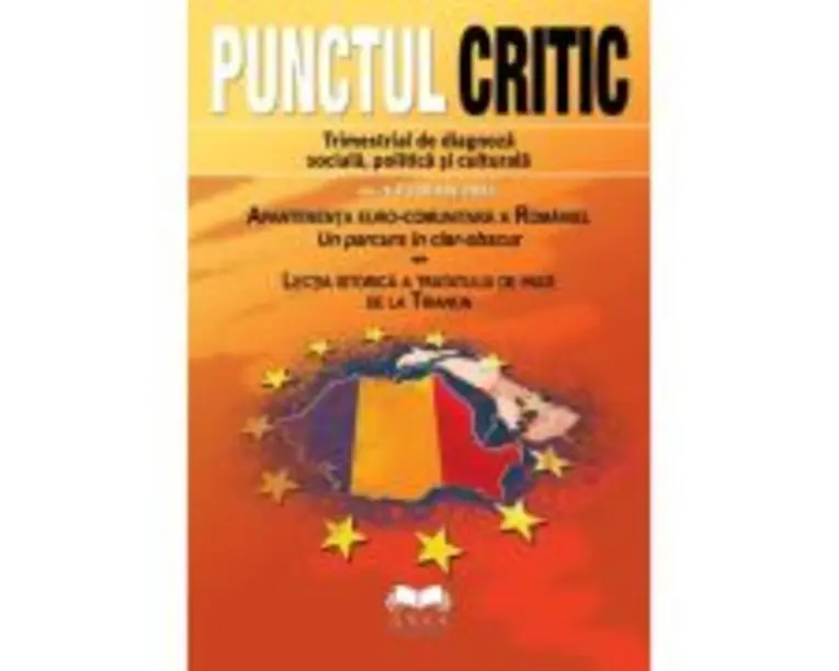 Punctul Critic nr. 1-2 (39-40) 2022. Apartenenta euro-comunitara a Romaniei. Un parcurs in clar-obscur Lectia istorica a tratatului de pace de la Tria