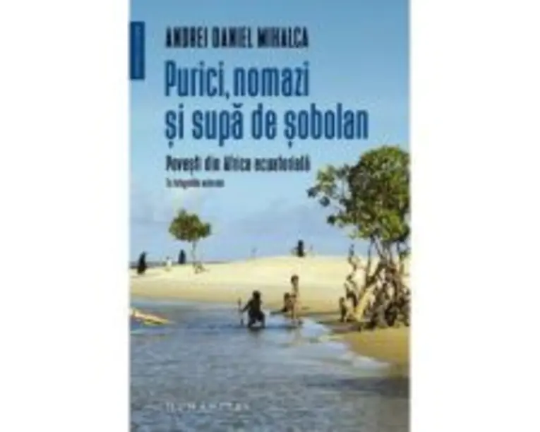 Purici, nomazi si supa de sobolani. Povesti din Africa ecuatoriala - Andrei Daniel Mihalca