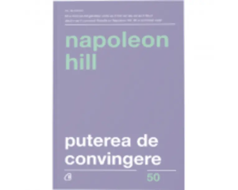 Puterea de convingere. Editia a III-a - Napoleon Hill