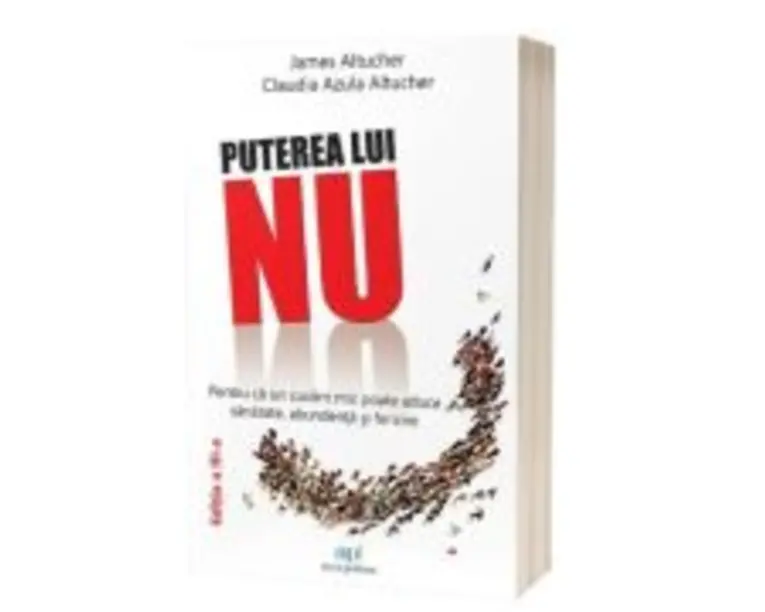Puterea lui NU. Editia a 3-a - James Altucher
