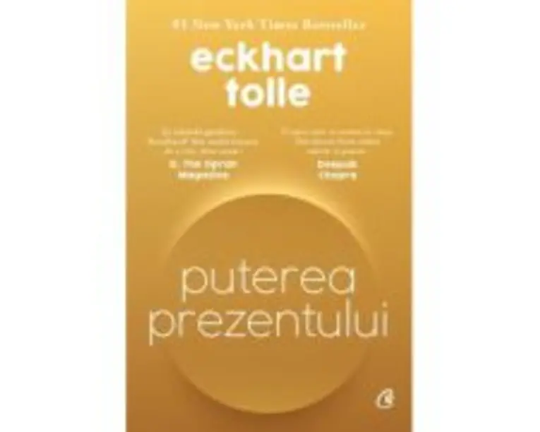 Puterea prezentului. Editie de colectie. Ghid de dezvoltare spirituala - Eckhart Tolle