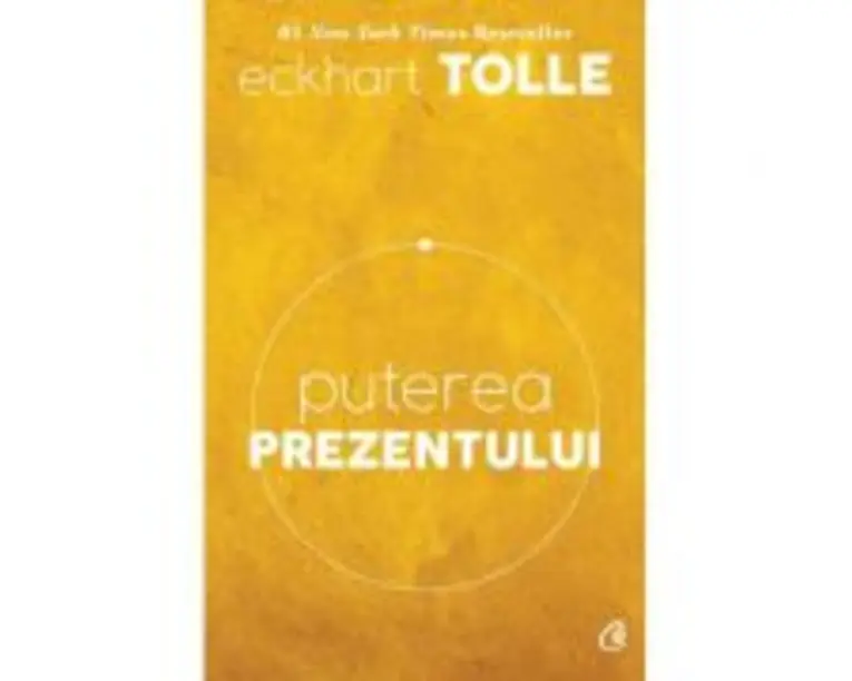 Puterea prezentului. Editia a VI-a - Eckhart Tolle