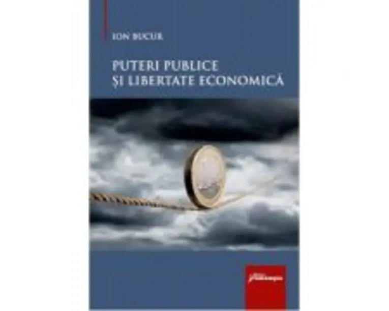 Puteri publice si libertate economica - Ion Bucur