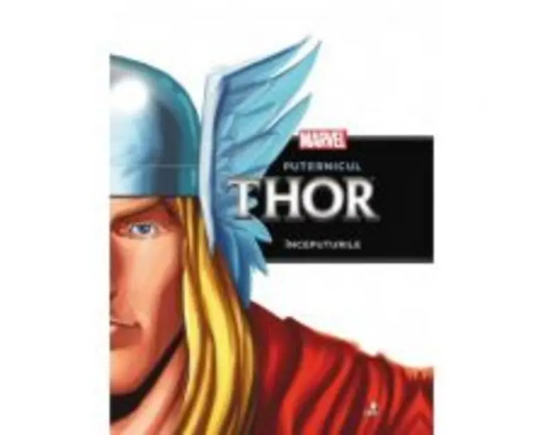 Puternicul Thor. Inceputurile - Marvel