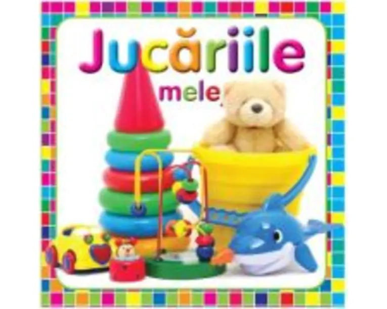 Jucariile mele - cartonata