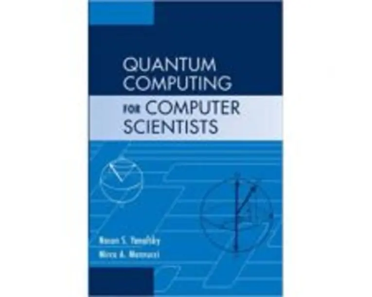 Quantum Computing for Computer Scientists - Noson S. Yanofsky, Mirco A. Mannucci