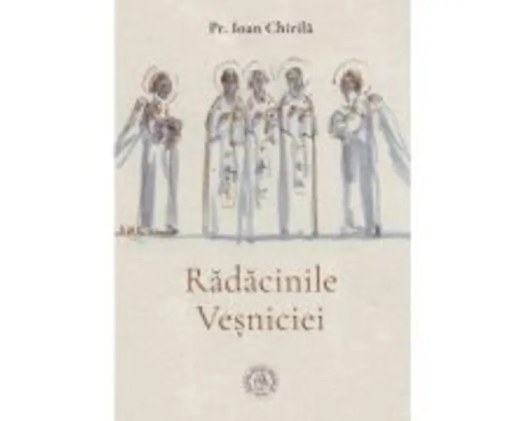 Radacinile Vesniciei - Ioan Chirila