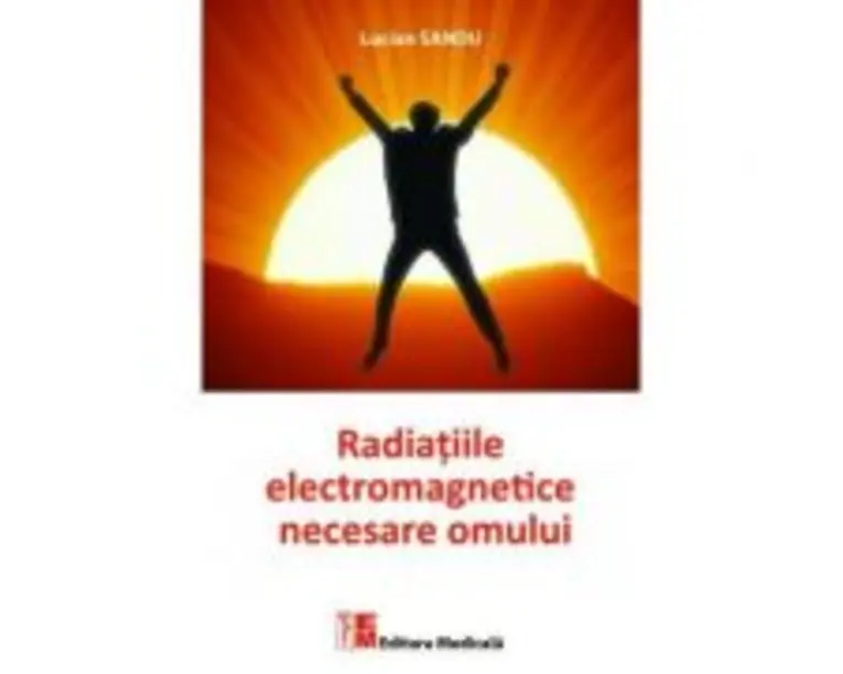 Radiatiile electromagnetice necesare omului - Lucian Sandu