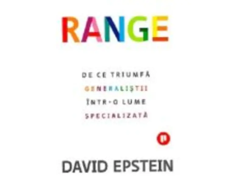 Range. De ce triumfa generalistii intr-o lume specializata - David Epstein