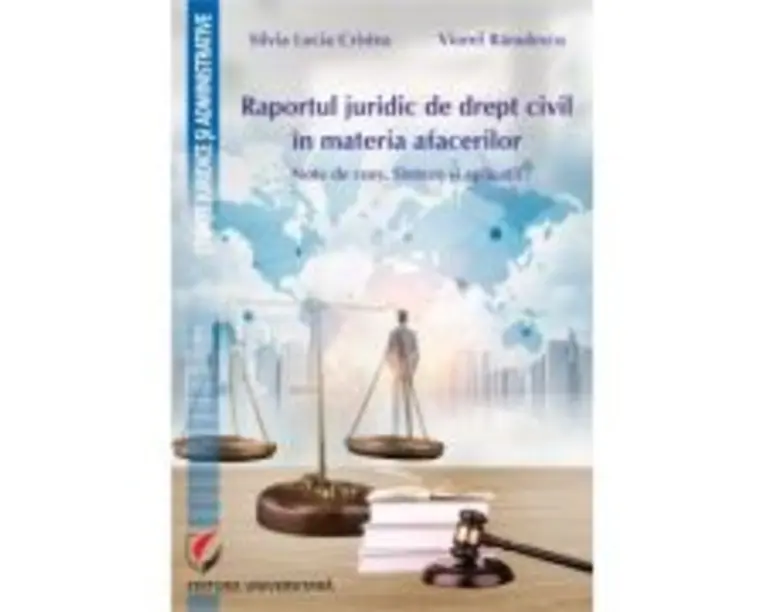 Raportul juridic de drept civil in materia afacerilor. Note de curs. Sinteze si aplicatii - Viorel Banulescu, Silvia Lucia Cristea