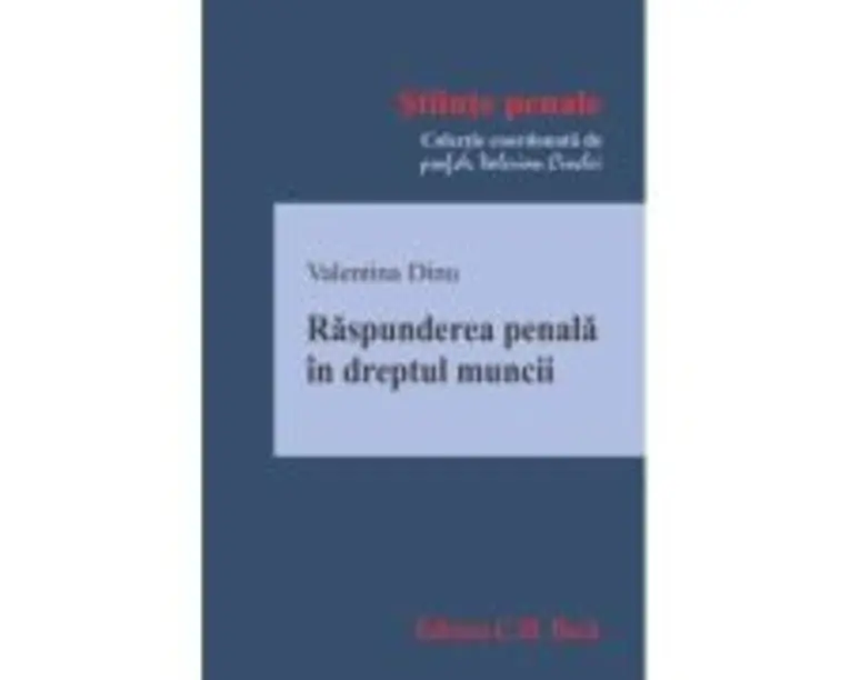Raspunderea penala in dreptul muncii - Valentina Dinu