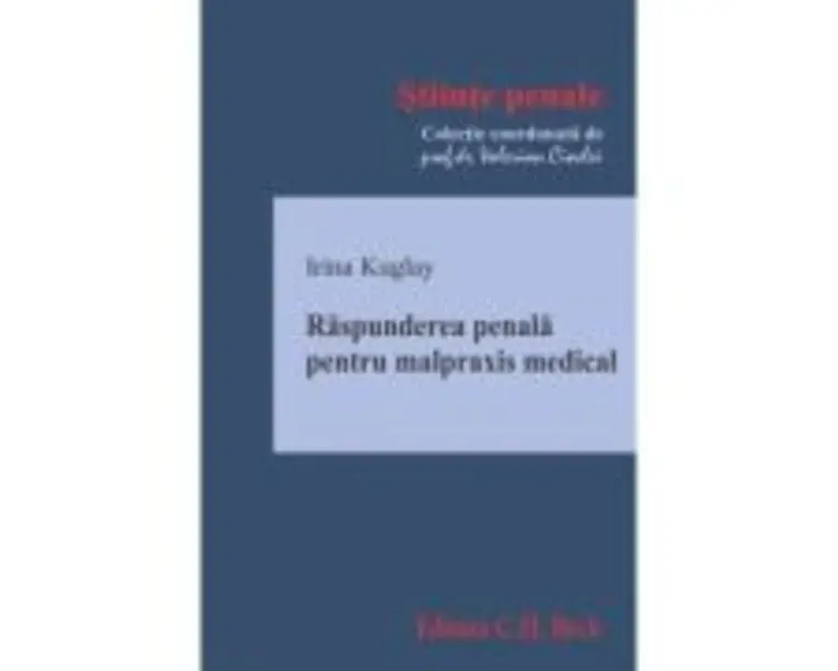 Raspunderea penala pentru malpraxis medical - Irina Kuglay