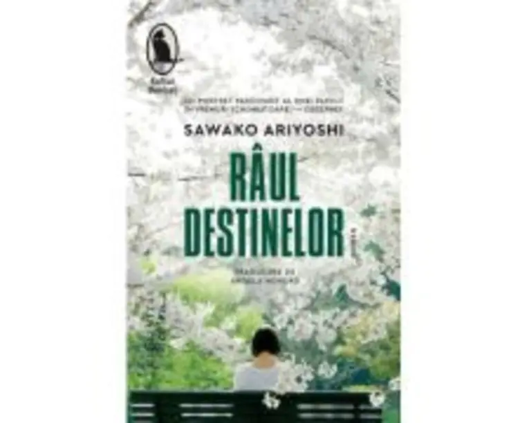 Raul destinelor - Sawako Ariyoshi