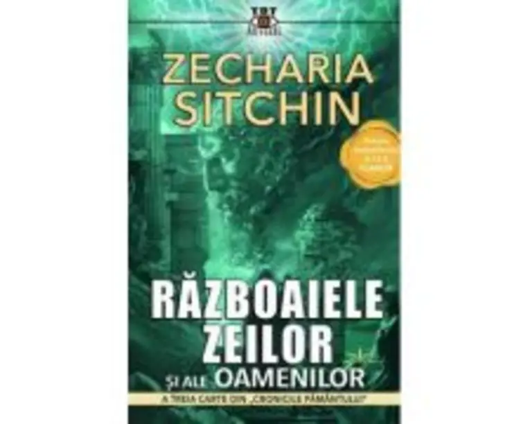 Razboaiele zeilor si ale oamenilor - Zecharia Sitchin