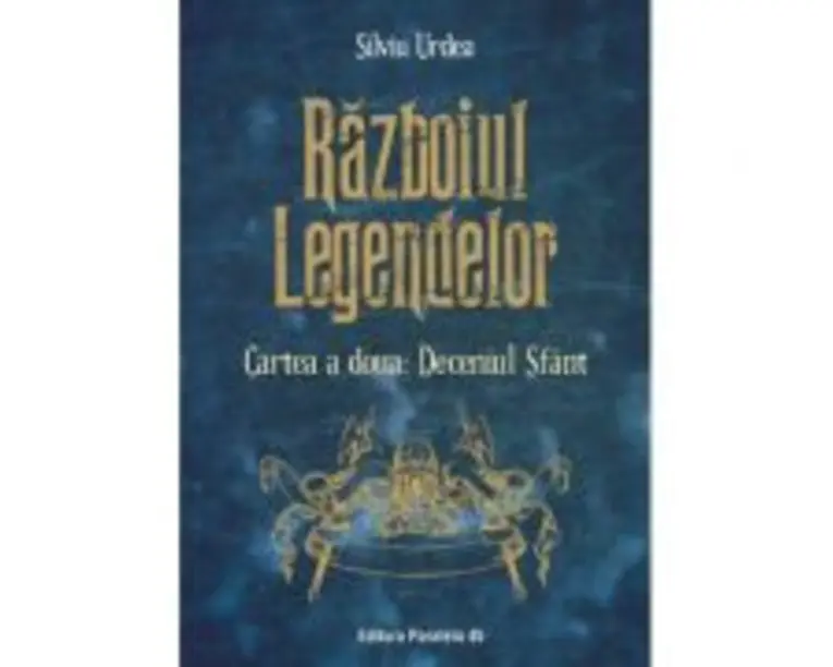 Razboiul legendelor. Cartea a doua. Deceniul Sfant - Silviu Urdea