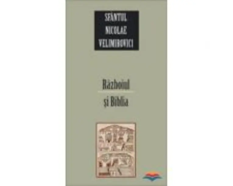 Razboiul si Biblia - sf. Nicolae Velimirovici