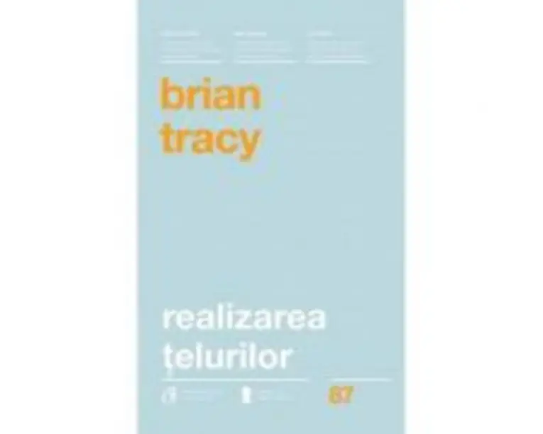 Realizarea telurilor - Brian Tracy