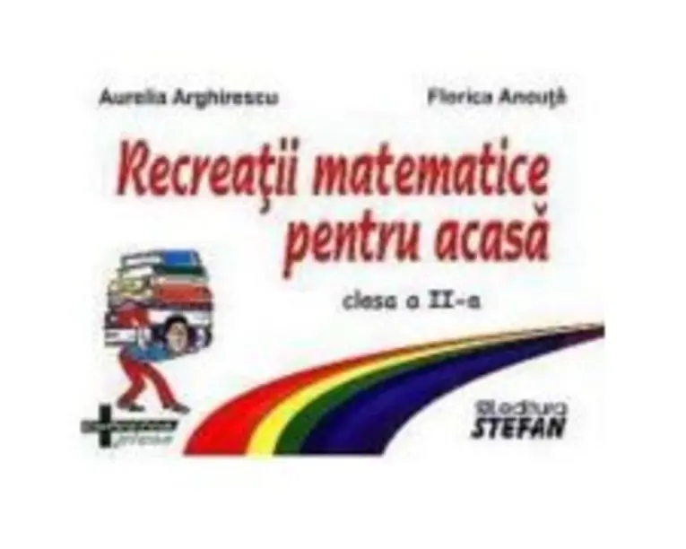 Recreatii matematice pentru acasa clasa a 2-a - Aurelia Arghirescu
