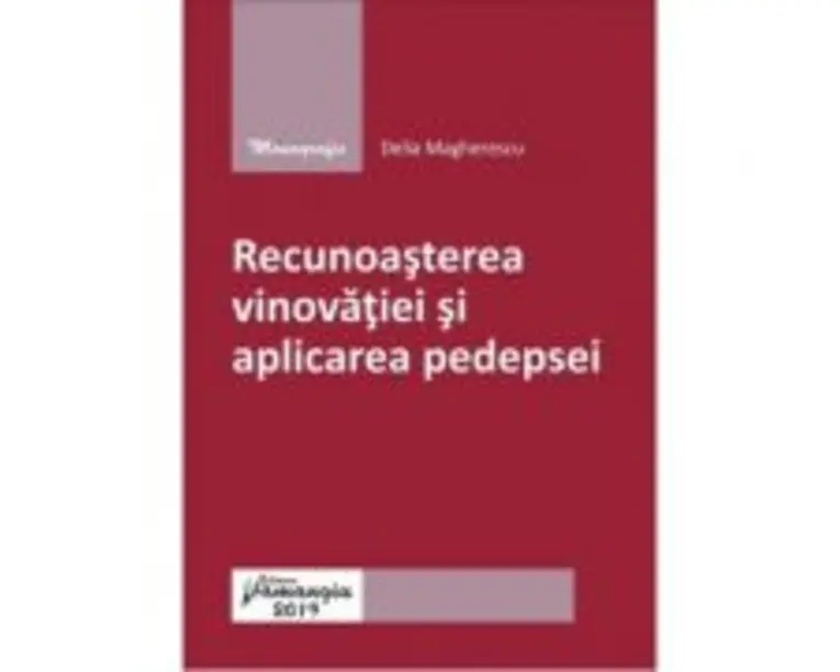 Recunoasterea vinovatiei si aplicarea pedepsei - Delia Magherescu
