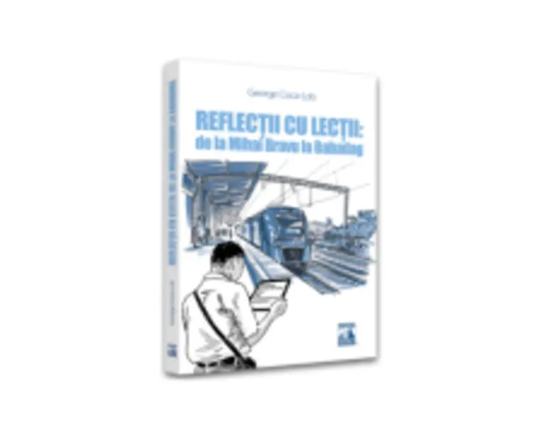 Reflectii cu lectii: de la Mihai Bravu la Babadag - George Coca-Lob