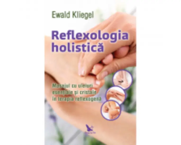 Reflexologia holistica - Ewald Kliegel