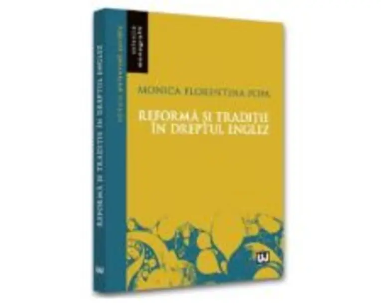 Reforma si traditie in dreptul englez - Monica Florentina Popa