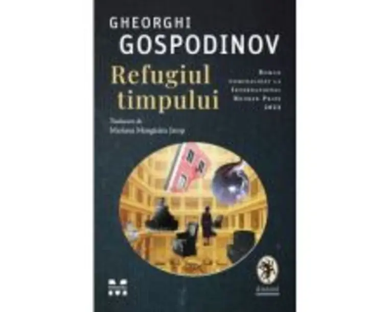 Refugiul timpului - Gheorghi Gospodinov