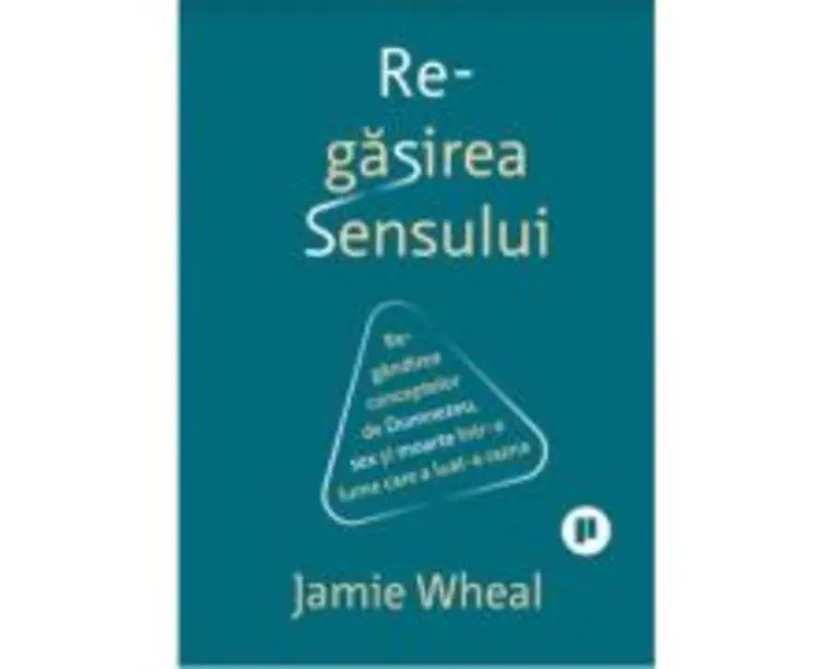 Regasirea sensului - Jamie Wheal